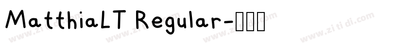 MatthiaLT Regular字体转换 MatthiaLT Regular字体转换